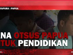 [Video] Dana Otsus Papua Untuk Pendidikan