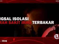 [Video] Bangsal Isolasi Rumah Sakit Iraq Terbakar
