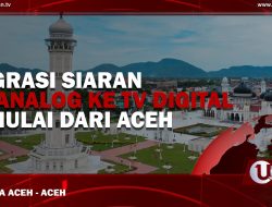 [Video] Migrasi Siaran TV Analog ke TV Digital Dimulai dari Aceh