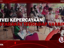 [Video] Survei Kepercayaan Masyarakat Terhadap Vaksin