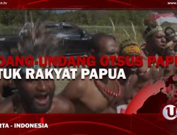 [Video] Undang-Undang Otsus Papua Untuk Rakyat Papua