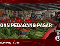 [Video] Wali Kota Adu Mulut dengan Pedagang Pasar