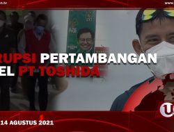 [U-NEWS] KORUPSI PERTAMBANGAN NIKEL PT TOSHIDA | U-NEWS EDISI 14 AGUSTUS 2021