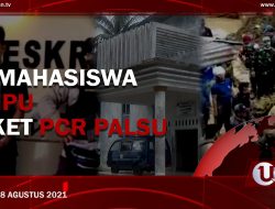 [U-NEWS] 23 MAHASISWA DITIPU SURAT KETERANGAN PCR PALSU | U-NEWS EDISI 28 AGUSTUS 2021