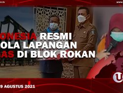 [U-NEWS] Indonesia Resmi Kelola Lapangan Migas di Blok Rokan | U-NEWS EDISI 9 AGUSTUS 2021