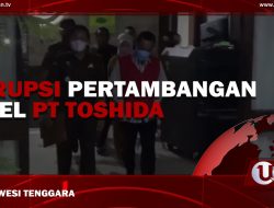 |Video| Korupsi Pertambangan Nikel PT Toshida