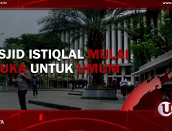 [Video] Masjid Istiqlal Mulai Dibuka Untuk Umum