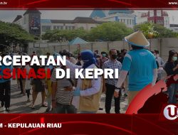 [Video] Percepatan Vaksinasi di Kepri