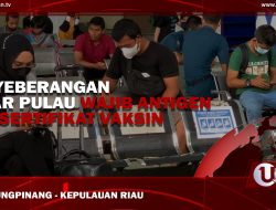 |Video| Wajib Tes Antigen Dan Sertifikat Vaksin