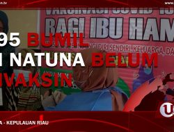 [Video]  495 Bumil Di Natuna Belum Divaksin