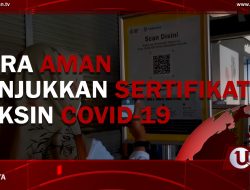 [Video] Kiat Aman Tunjukkan Sertifikat Vaksin COVID-19