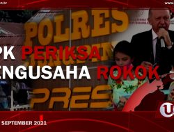 [U-NEWS] KPK PERIKSA PENGUSAHA ROKOK | U-NEWS EDISI 6 SEPTEMBER 2021