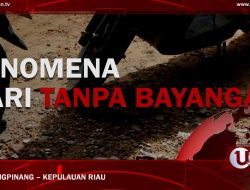 [Video] Fenomena Hari Tanpa Bayangan