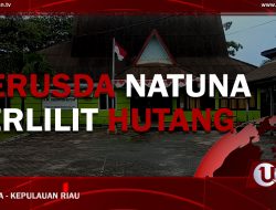 [Video] Perusda Natuna Terlilit Hutang