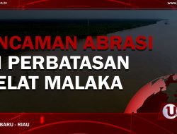 [Video] Ancaman Abrasi Di Perbatasan Selat Malaka