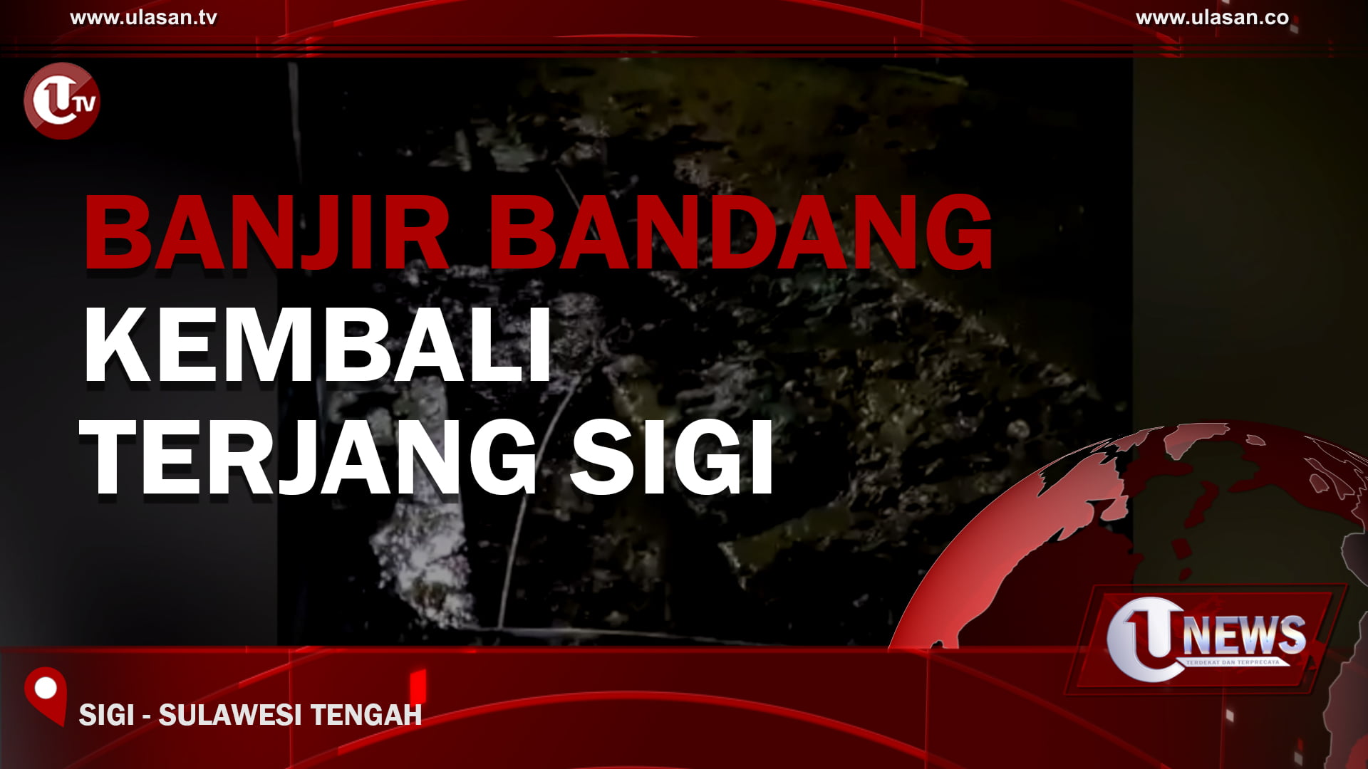 [Video] Banjir Bandang Kembali Terjang Sigi