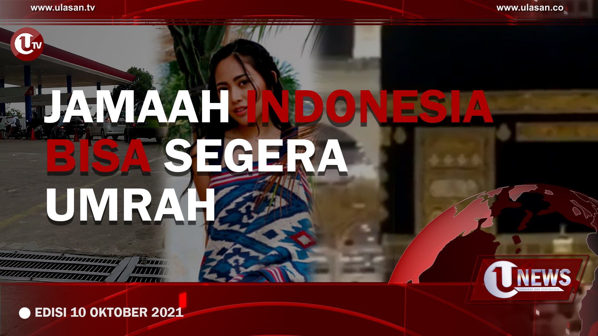 [U-NEWS] Jamaah Indonesia Bisa Segerah Umrah| U-NEWS EDISI 10 OKTOBER 2021