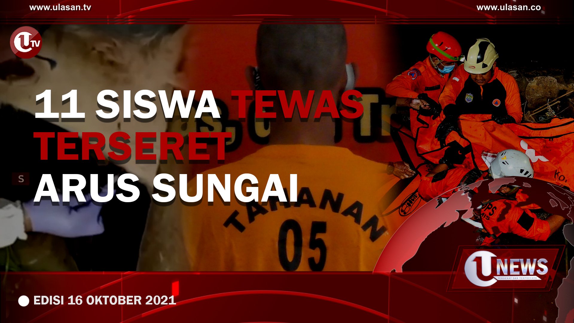 [U-NEWS] 11 Siswa Tewas Terseret Arus Sungai | U-NEWS EDISI 16 OKTOBER 2021