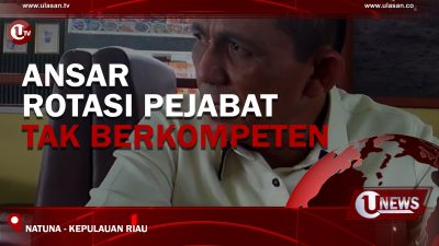 [Video] Ansar Rotasi Pejabat Tak Berkompeten