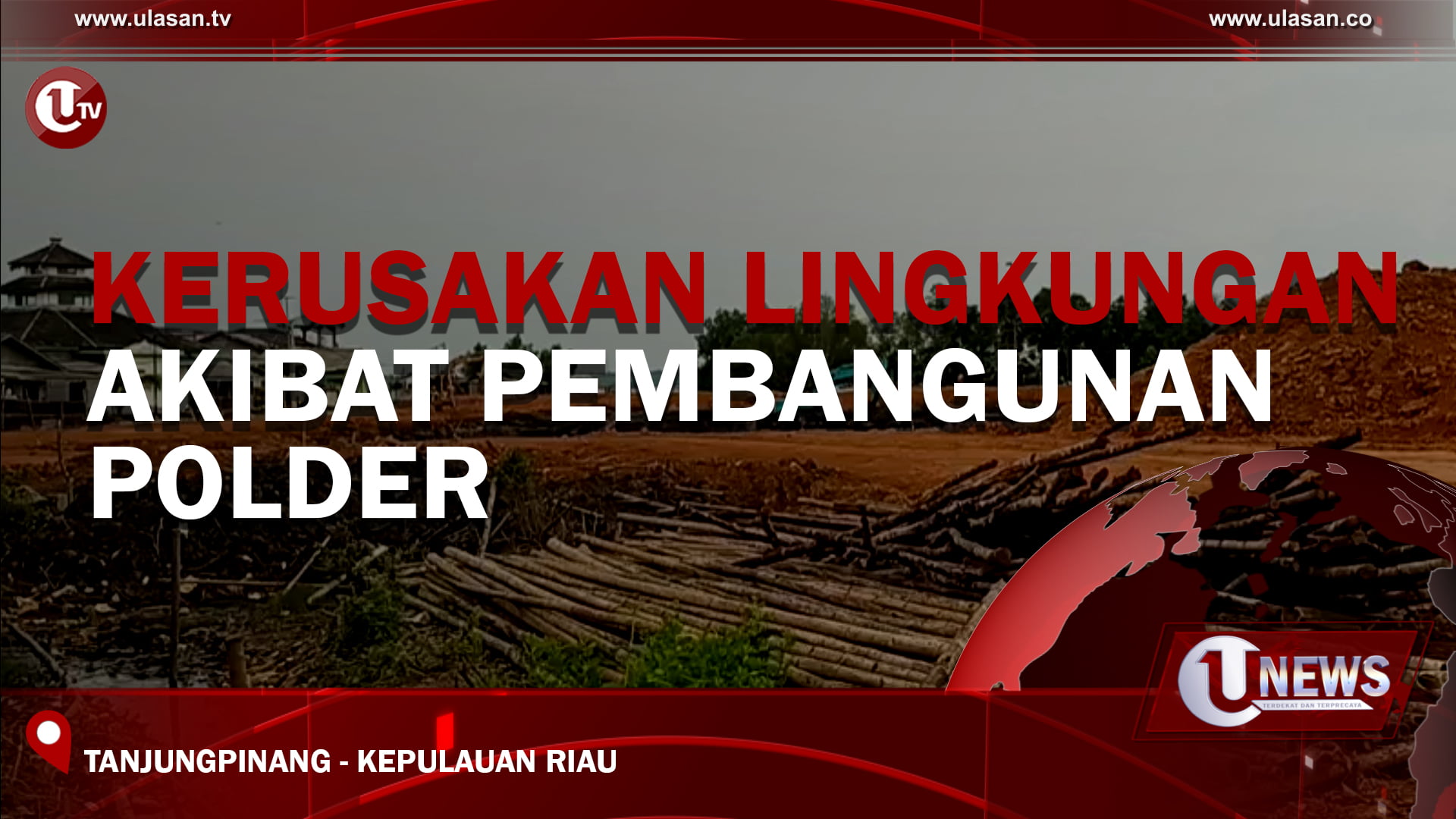 [Video] Kerusakan Lingkungan Akibat Pembangunan Polder