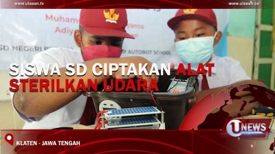 [Video] Siswa SD Ciptakan Alat Sterilkan Udara