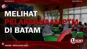 [Video] Melihat Pelaksanaan PTM Di Batam