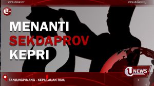 [Video] Menanti Sekdaprov Kepri