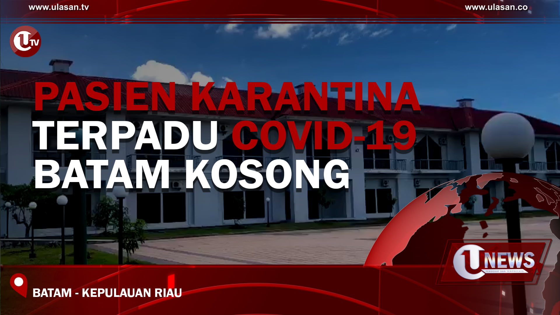 [Video] Pasien Karantina Terpadu Covid-19 Batam Kosong