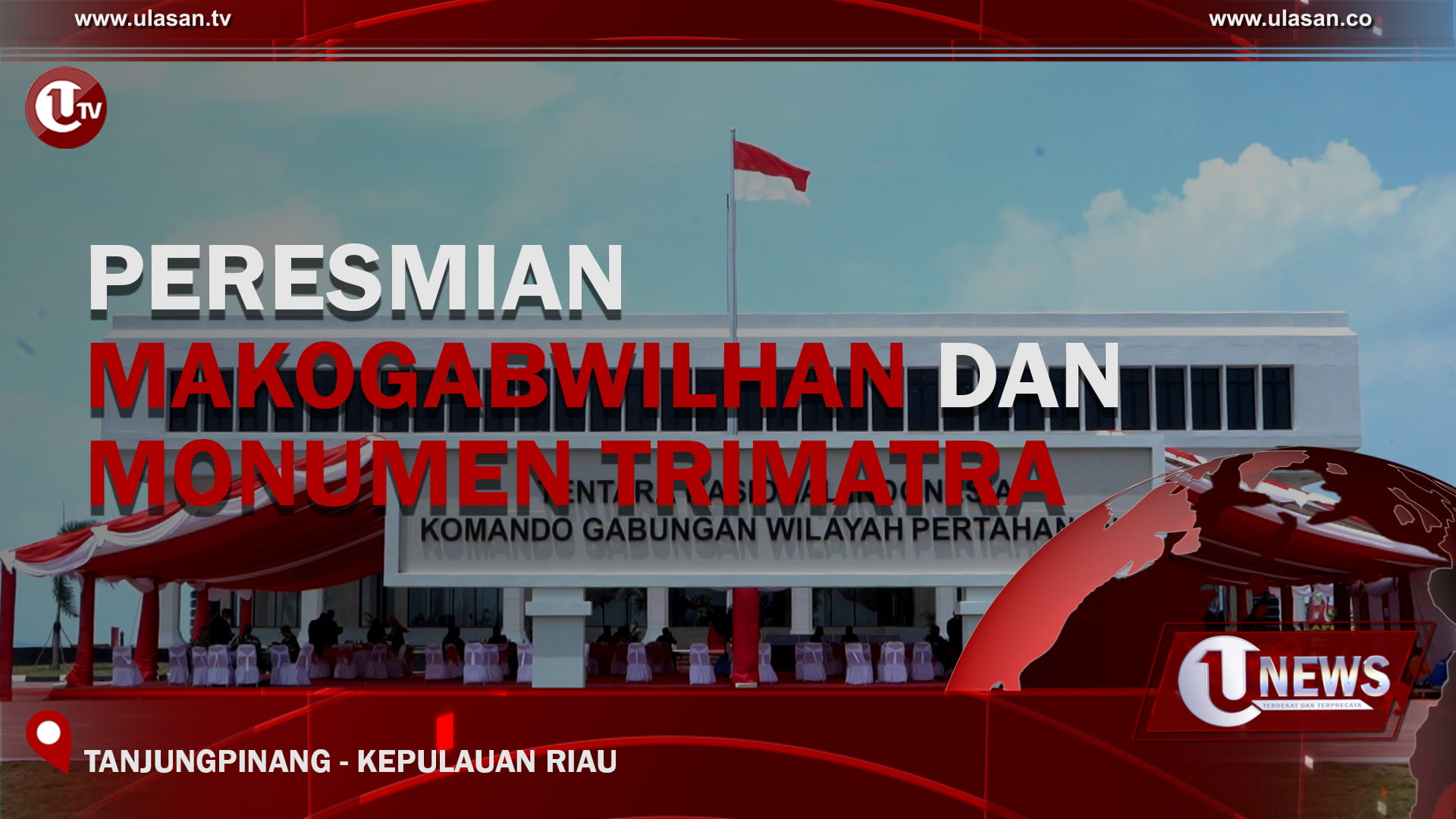 [Video] Peresmian Makogabwilhan Dan Monumen Trimatra