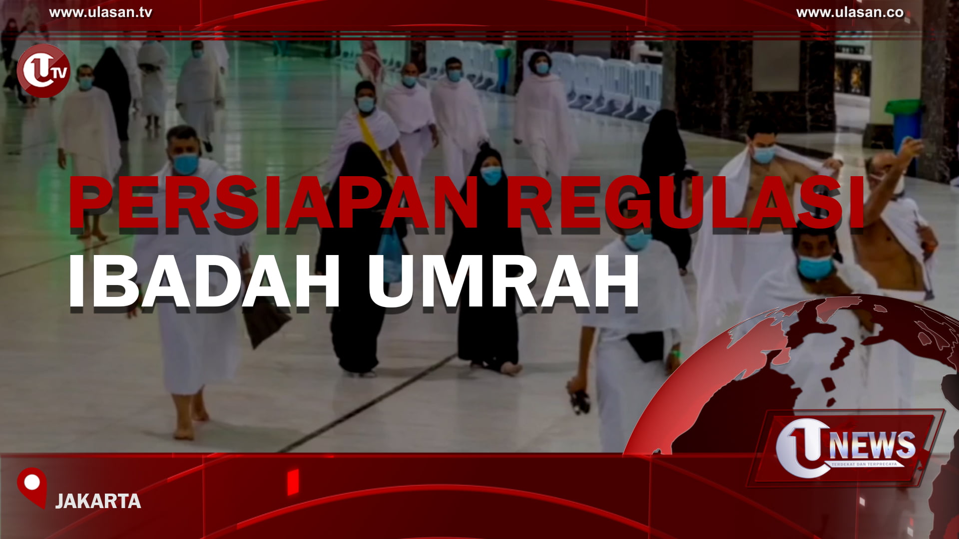 [Video] Persiapan Regulasi Ibadah Umrah