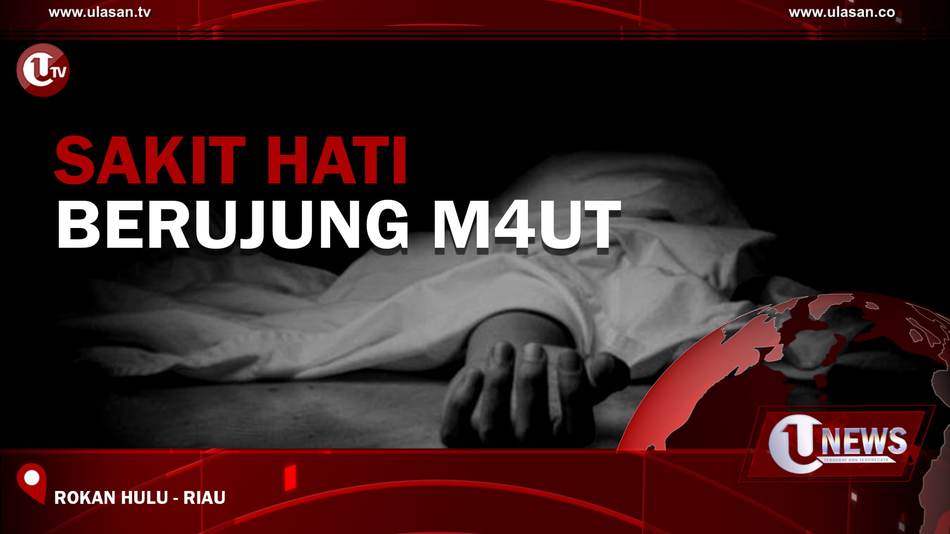 SAKIT HATI BERUJUNG M4UT