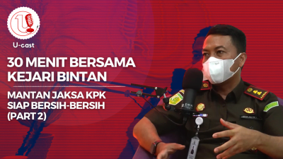 30 Menit Bersama Kejari Bintan : Mantan Jaksa KPK Siap Bersih-Bersih (Part 2) | U-CAST #EPS5