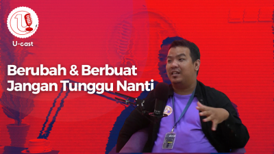 Berubah & Berbuat Jangan Tunggu Nanti | U-CAST #EPS4