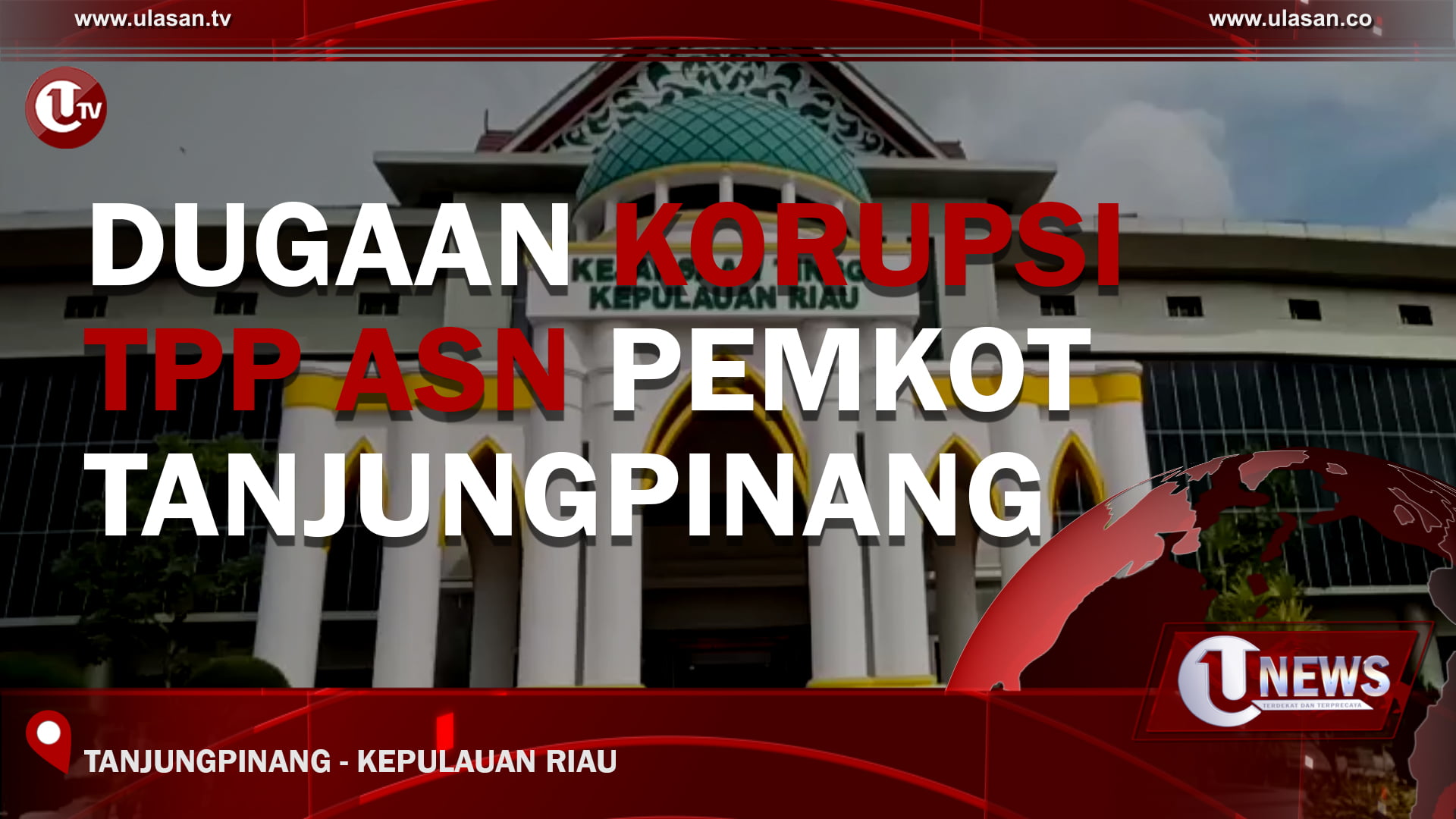 [Video] Dugaan Korupsi TPP ASN Pemkot Tanjungpinang