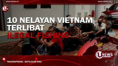 [Video] 10 Nelayan Vietnam Terlibat Ilegal Fishing