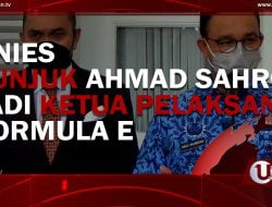 [Video] Anies Tujuk Ahmad Sahroni Jadi Ketua Pelaksana Formula E