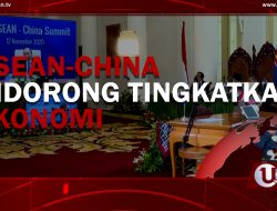 [Video] Asean-China didorong Tingkatkan Ekonomi