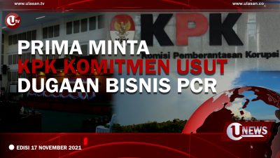 [U-NEWS] PRIMA MINTA KPK KOMITMEN USUT DUGAAN BISNIS PCR | U-NEWS EDISI 17 NOVEMBER 2021