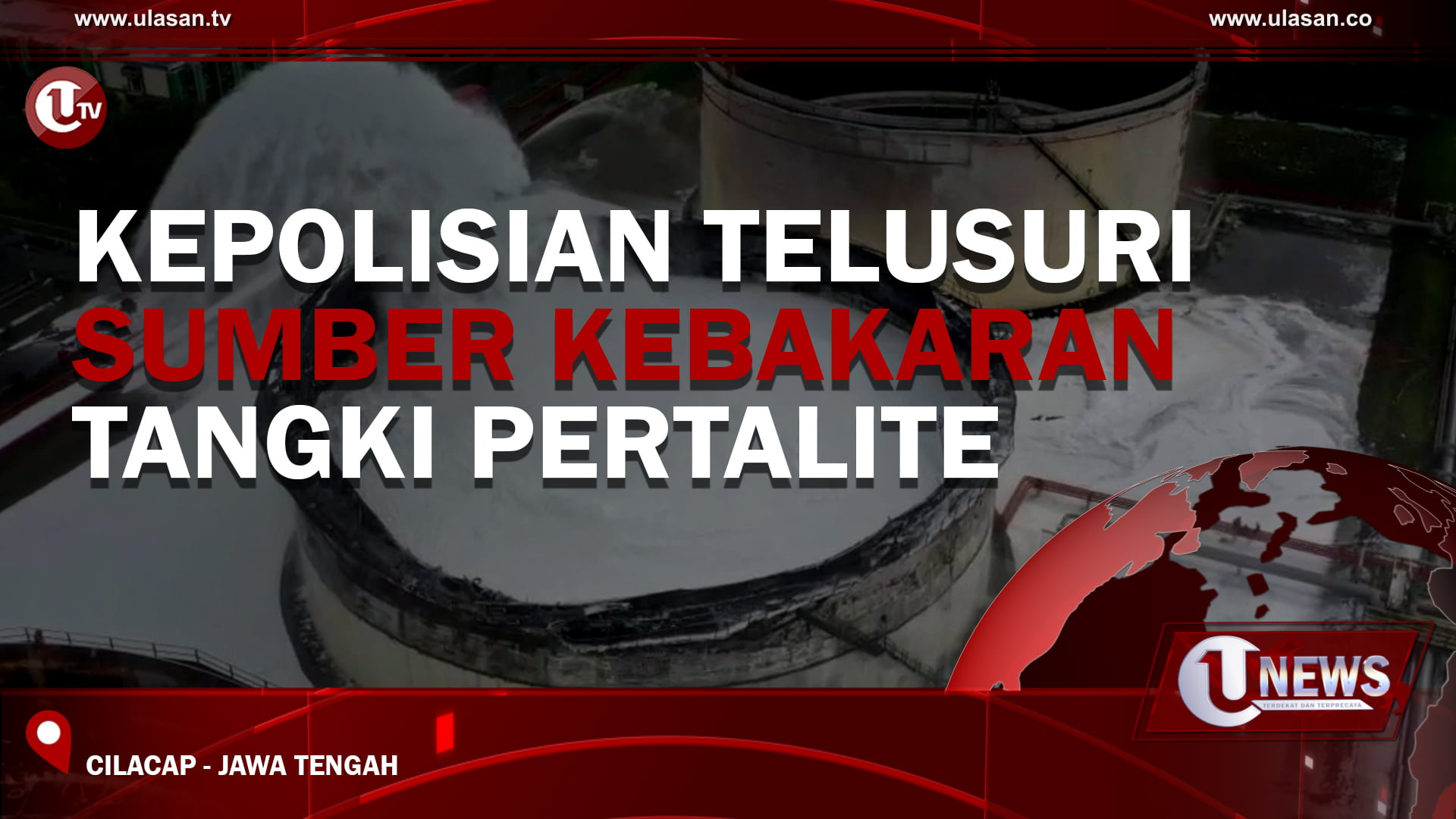 [Video] Kepolisian Telusuri Sumber Kebakaran Tangki Pertalite