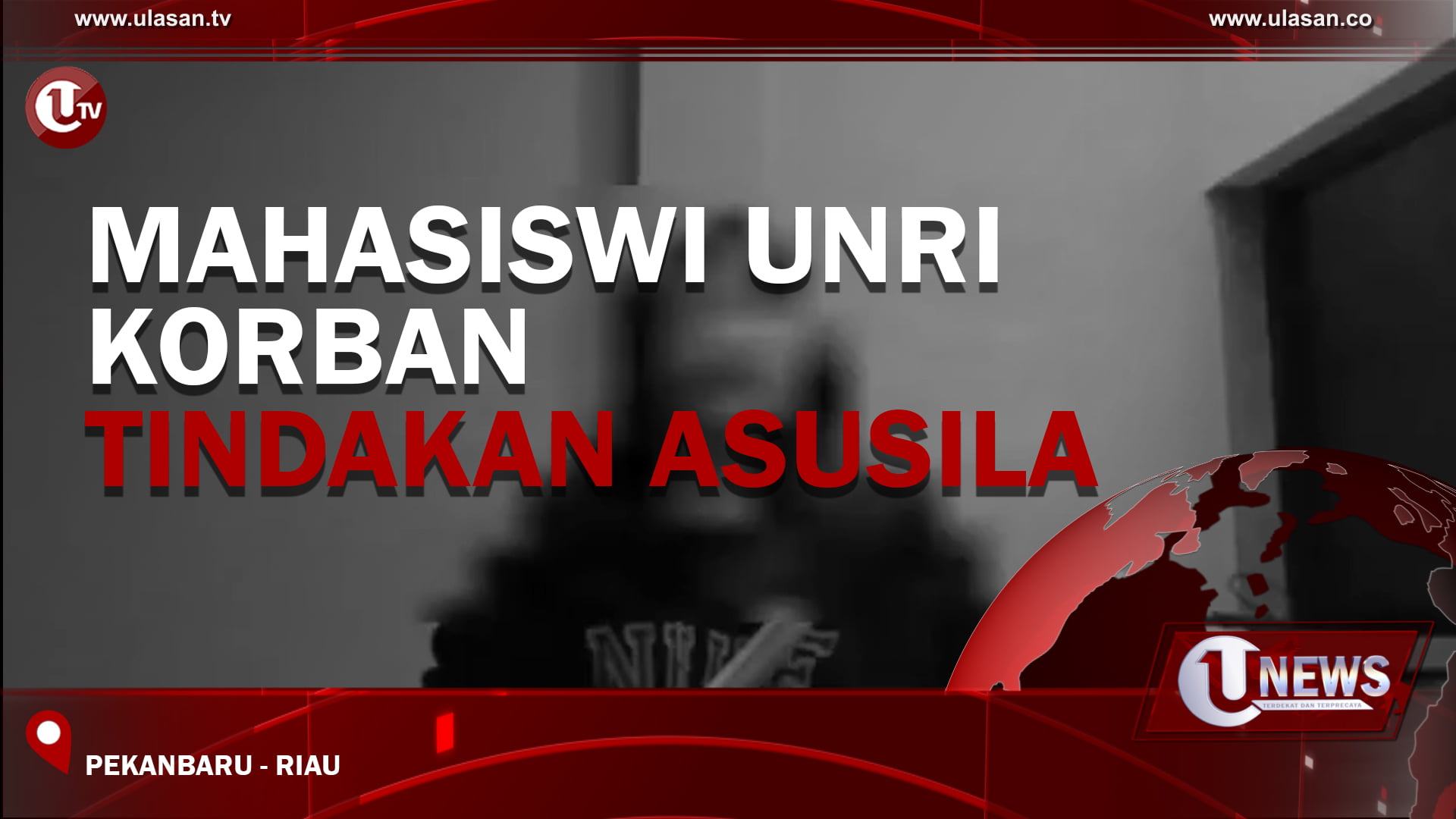 [Video] Mahasiswi UNRI Korban Tindakan Asusila
