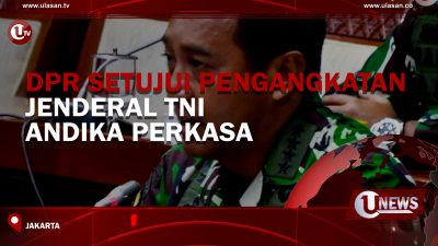 [Video] DPR Setujui Pengangkatan Jenderal TNI Andika Perkasa