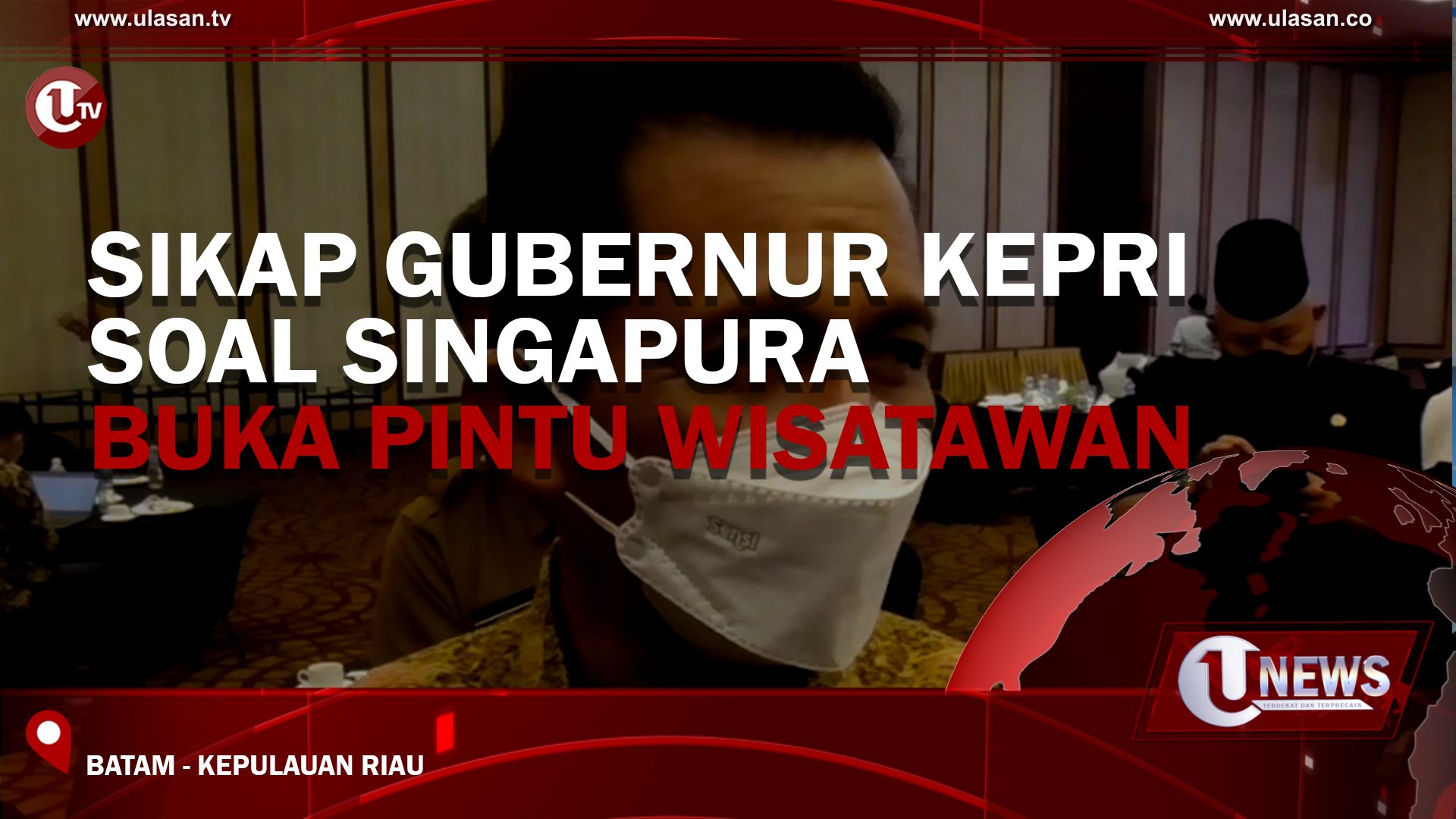 [VIDEO] Sikap Gubernur Kepri Soal Singapura Buka Pintu Wisatawan