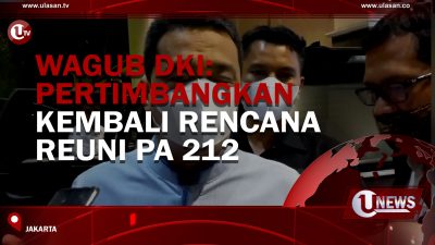 [Video] WAGUB DKI : Pertimbangkan Kembali Rencana Reuni PA 212
