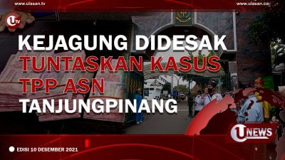 [Video] Kejagung Didesak Tuntaskan Kasus TPP ASN Tanjungpinang | EDISI 10 DESEMBER 2021