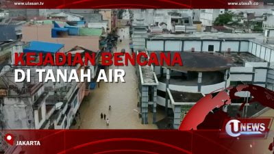 [Video] Kejadian Bencana di Tanah Air