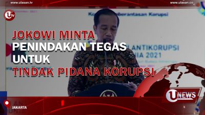 [Video] Jokowi Minta Penindakan Tegas Untuk Tindak Pidana Korupsi