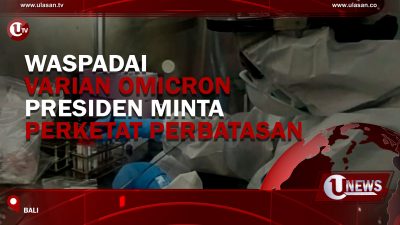 [Video] Waspada Varian Omicron, Presiden Minta Perketat Perbatasan