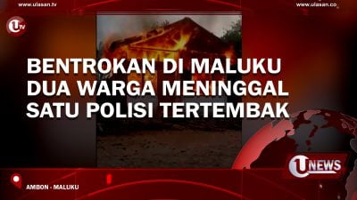 [Video] Bentrokan di Maluku, Dua Warga Meninggal Satu Polisi Tertembak