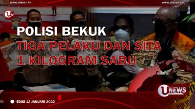 [U-NEWS] Polisi Bekuk Tiga Pelaku dan Sita 1 Kilogram Sabu | EDISI 12 JANUARI 2022