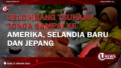 Gelombang Tsunami Tonga Sampai Ke Amerika, Selandia Baru dan Jepang | EDISI 17 JANUARI 2022